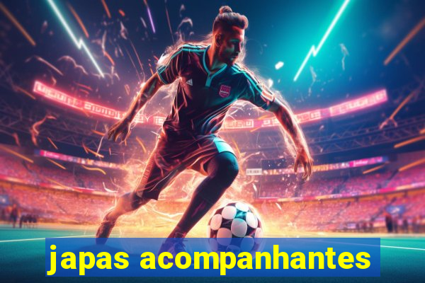 japas acompanhantes